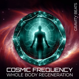 Cosmic Frequency Whole Body Regeneration: Gravity Beats , Delta Theta Gamma Waves Brain Meditation Relaxation Music Edition