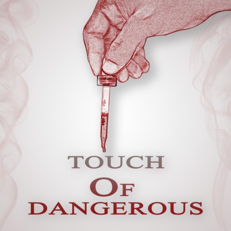 Touch of Dangerous | Boomplay Music