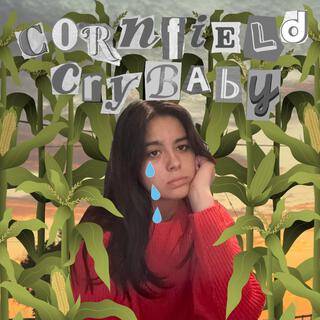 cornfield crybaby