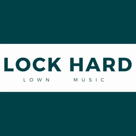 Lock Hard | Boomplay Music