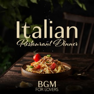 Italian Restaurant Dinner BGM for Lovers