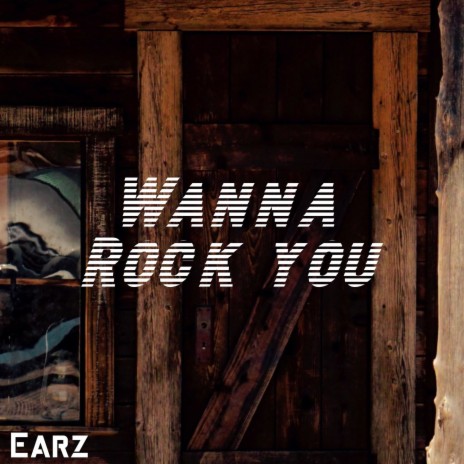 Wanna Rock You | Boomplay Music