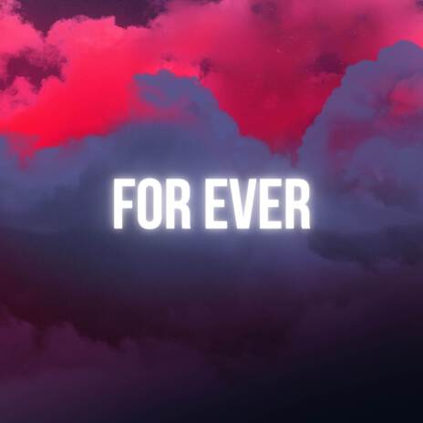 For Ever | Boomplay Music