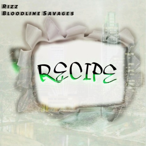 Recipe (RECIPE BY RIZZ OF BLOODLINE SAVAGES) | Boomplay Music