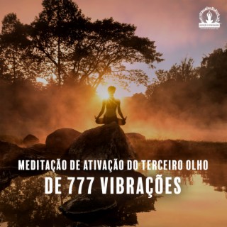 Meditação de ativação do terceiro olho de 777 vibrações: Esclareça e desperte sua visão interior