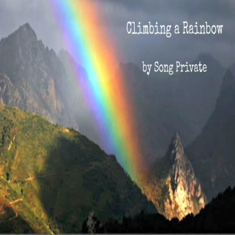 Climbing a Rainbow | Boomplay Music