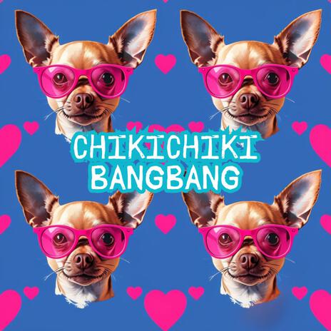 Chikichiki Bangbang | Boomplay Music