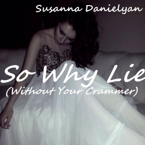 So Why Lie? (Without Your Crammer) | Boomplay Music