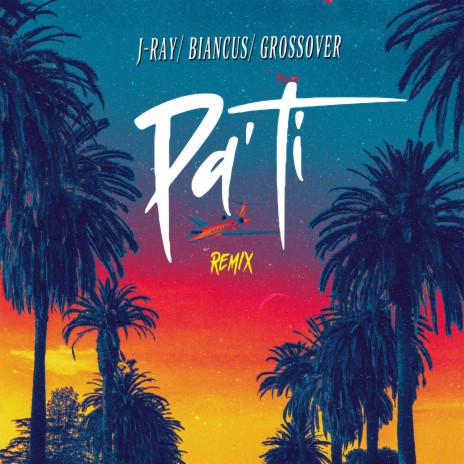 PA' TI (Remix) ft. Grossover & Biancus