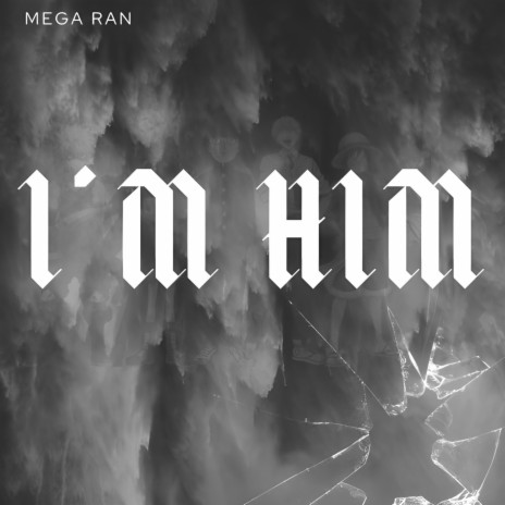 I'm Him (Instrumental) ft. Mega Ran