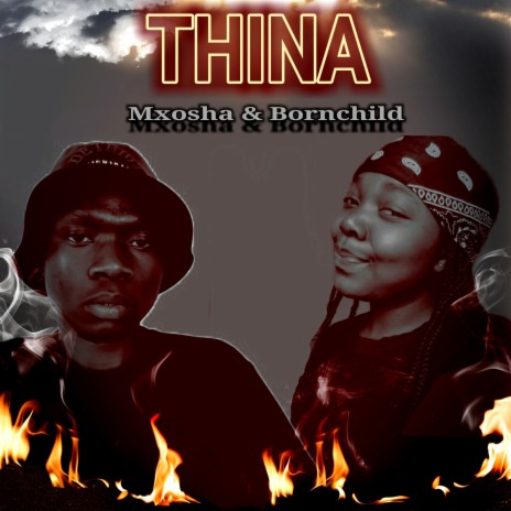 Thina ft. Bornchild | Boomplay Music