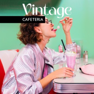Vintage Cafeteria: Jazz Afternoon Coffee, Positive Energy, Relaxing Music