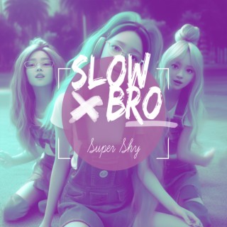 Super Shy - slowed + reverb