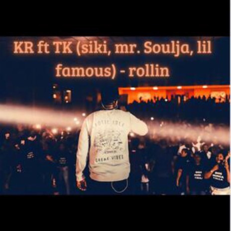 ROLLIN ft. Siki, Lil famous & MR. soulja