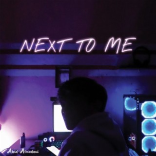 Next To Me