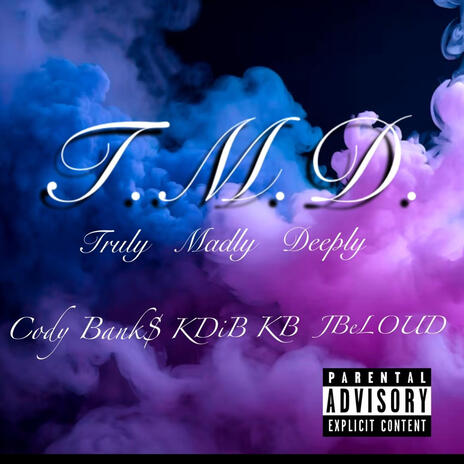 T.M.D. ft. KDiB KB & JBeLOUD | Boomplay Music