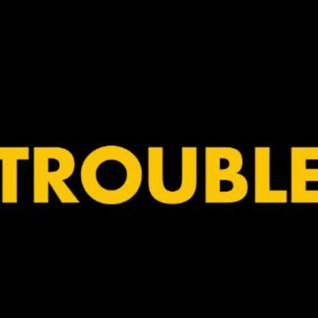 TROUBLE (Radio Edit) | Boomplay Music