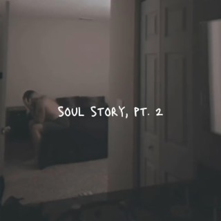 Soul Story, Pt. 2 lyrics | Boomplay Music