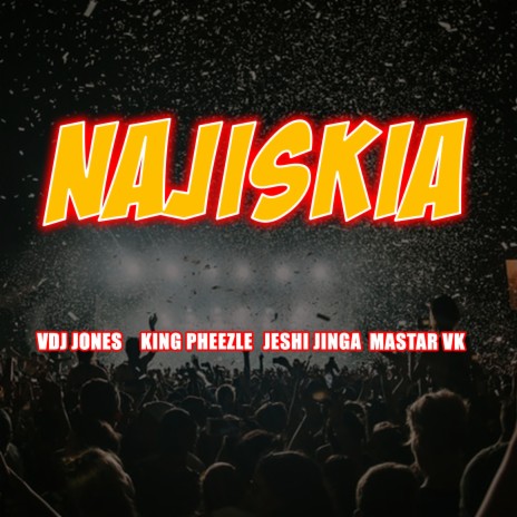 Najiskia ft. Kingpheezle, Jeshi Jinga & Mastar Vk