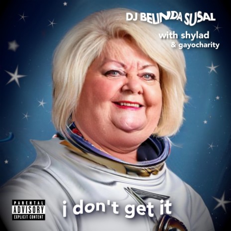 i don't get it (with Shylad & GayOCharity) | Boomplay Music