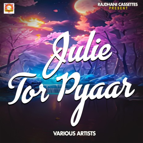 Julie Tor Pyaar | Boomplay Music