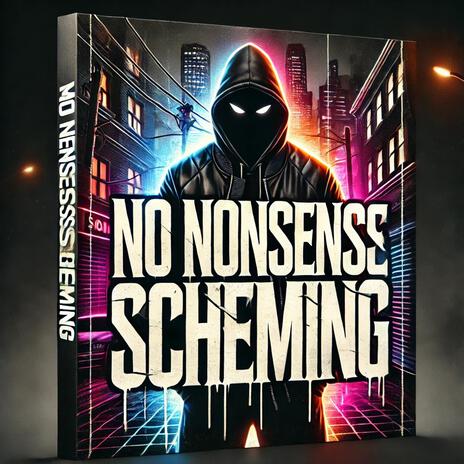 No Nonsense Schemin' | Boomplay Music