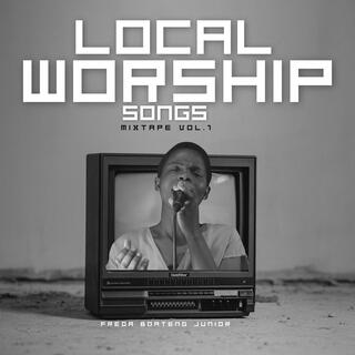 LOCAL WORSHIP SONGS (Mixtape, Vol. 1)