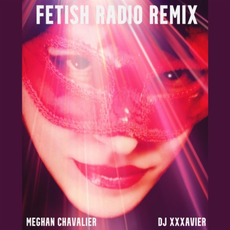 Fetish (Radio Remix) ft. DJ XXXavier | Boomplay Music