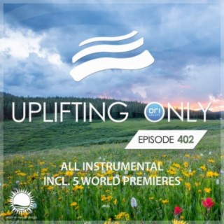 Uplifting Only Episode 402 [All Instrumental] (Oct 2020) {FULL}