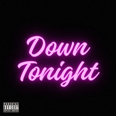 Down Tonight | Boomplay Music
