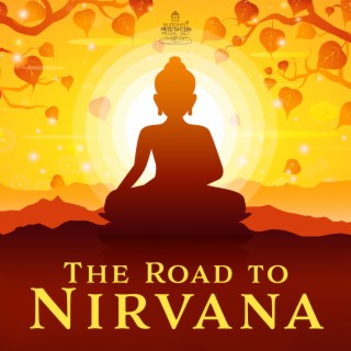 The Road to Nirvana: Healing Activation Sounds, Meditation for Your Soul, Deep Harmony