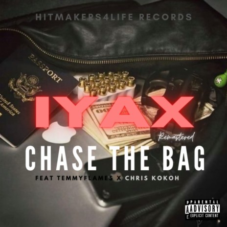 Chase The Bag ft. Iyax, Temmy Flames & Chris KoKoh | Boomplay Music