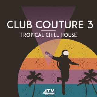 Club Couture 3 - Tropical Chill