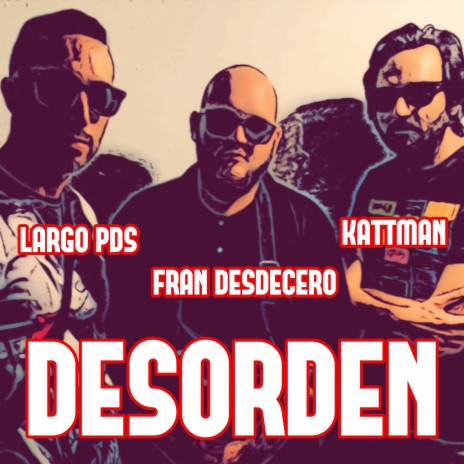 Desorden ft. Largo PDS & Fran Desdecero | Boomplay Music