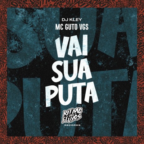 Vai Sua Puta ft. DJ Kley | Boomplay Music