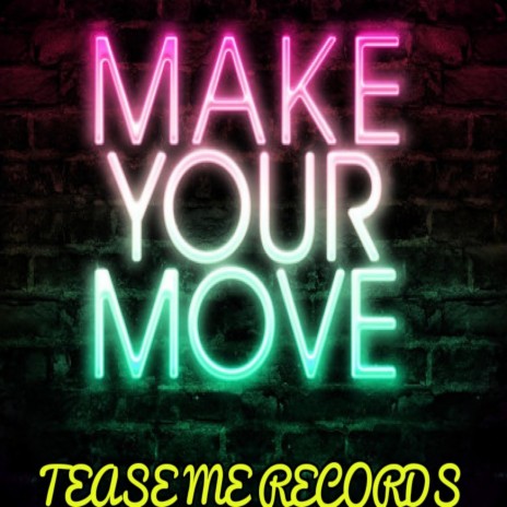 Make Your Move (Radio Mix) | Boomplay Music