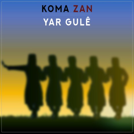 Yar Gulê Halay Gowend ft. Koma Zan | Boomplay Music