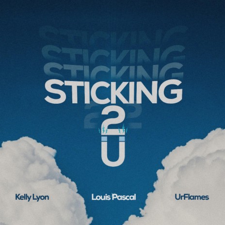 Sticking to you ft. Ur Flames & Kelly Lyon | Boomplay Music