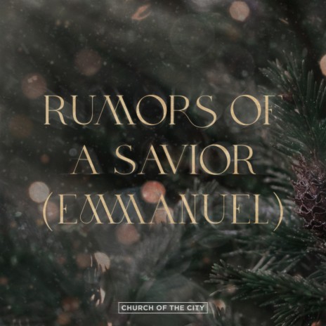 Rumors Of A Savior (Emmanuel) ft. Laura Cooksey & Chris McClarney | Boomplay Music