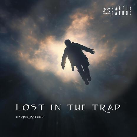 Lost In The Trap | Boomplay Music