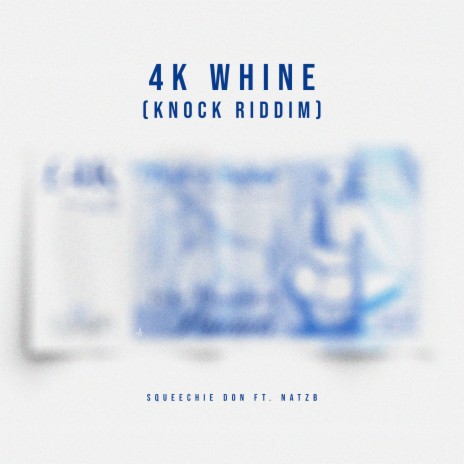 4K Whine (Knock Riddim) ft. NatzB | Boomplay Music