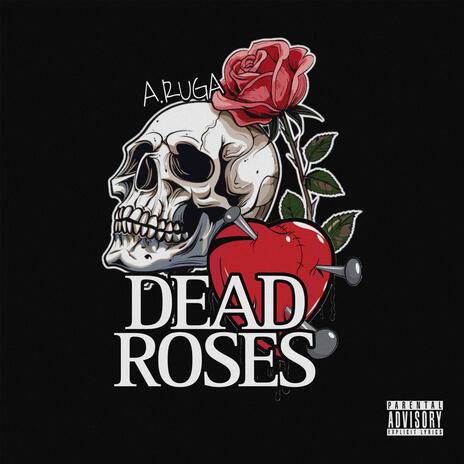 Dead Roses | Boomplay Music