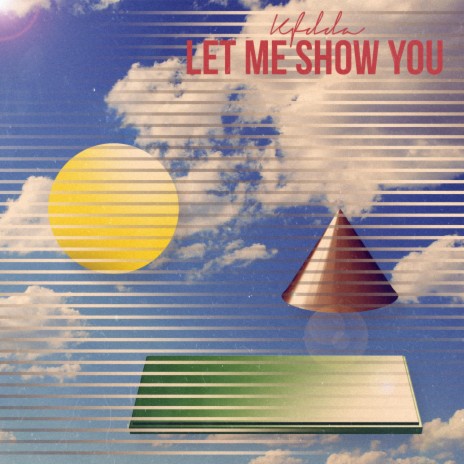 Let Me Show You | Boomplay Music