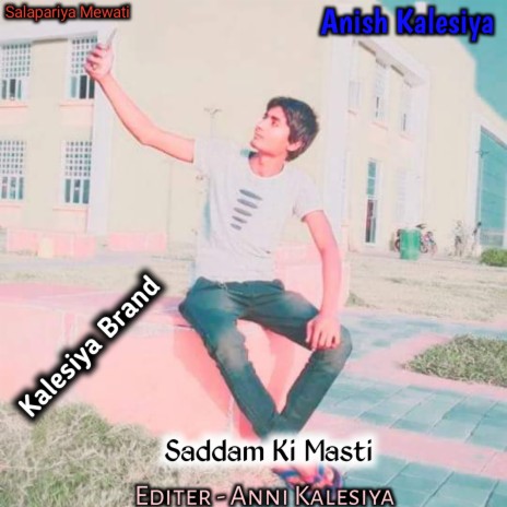 Saddam Ki Masti ft. Kalesiya Brand | Boomplay Music