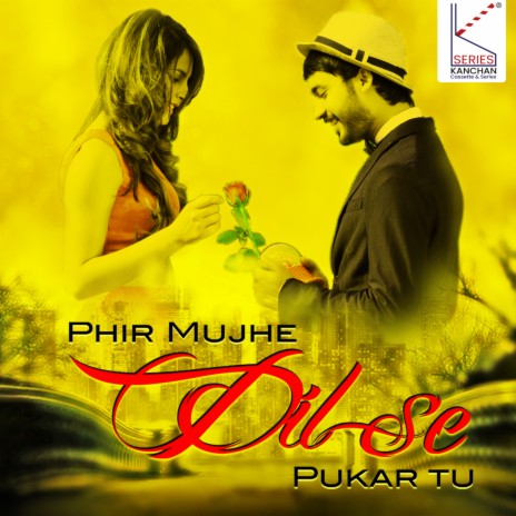 Phir Mujhe Dil Se Pukar Tu | Boomplay Music