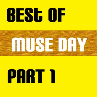 Best of muse day - greatest hits [part 1]