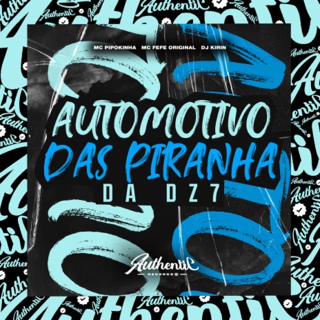 Automotivo das Piranha da Dz7 ft. MC Pipokinha & Mc Fefe Original | Boomplay Music