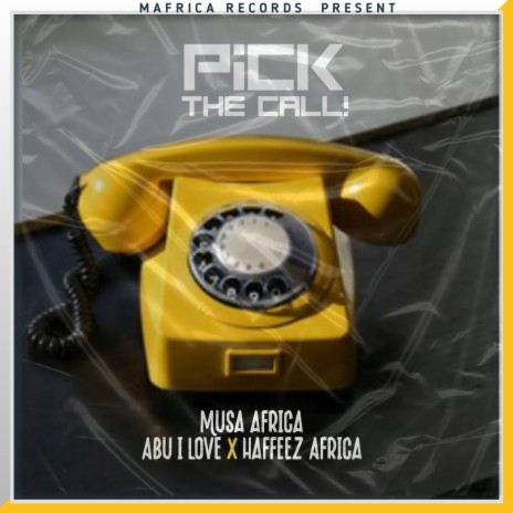 Pick the call ft. Abu iluv & Hafeez Africa | Boomplay Music