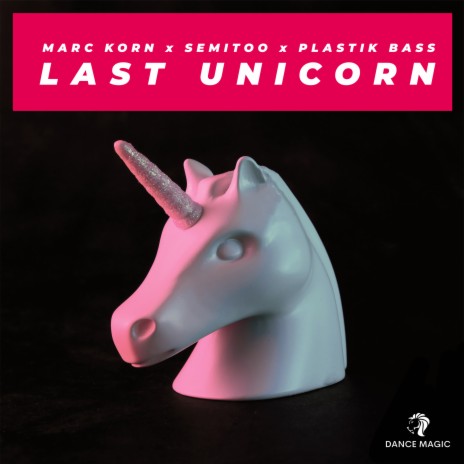 Last Unicorn (Extended Mix) ft. Semitoo & Plastik Bass | Boomplay Music