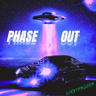 PHASEOUT lyrics | Boomplay Music